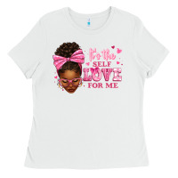 White it's the self love for me afro woman Ladies Tee - texasbilliewilder