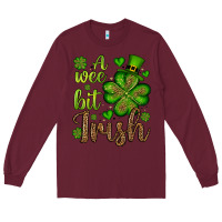 Burgundy St. Patrick's A wee bit irish Long Sleeve Tee - OliviaCreatesArt