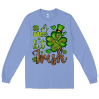 Colony Blue St. Patrick's A wee bit irish Long Sleeve Tee - OliviaCreatesArt