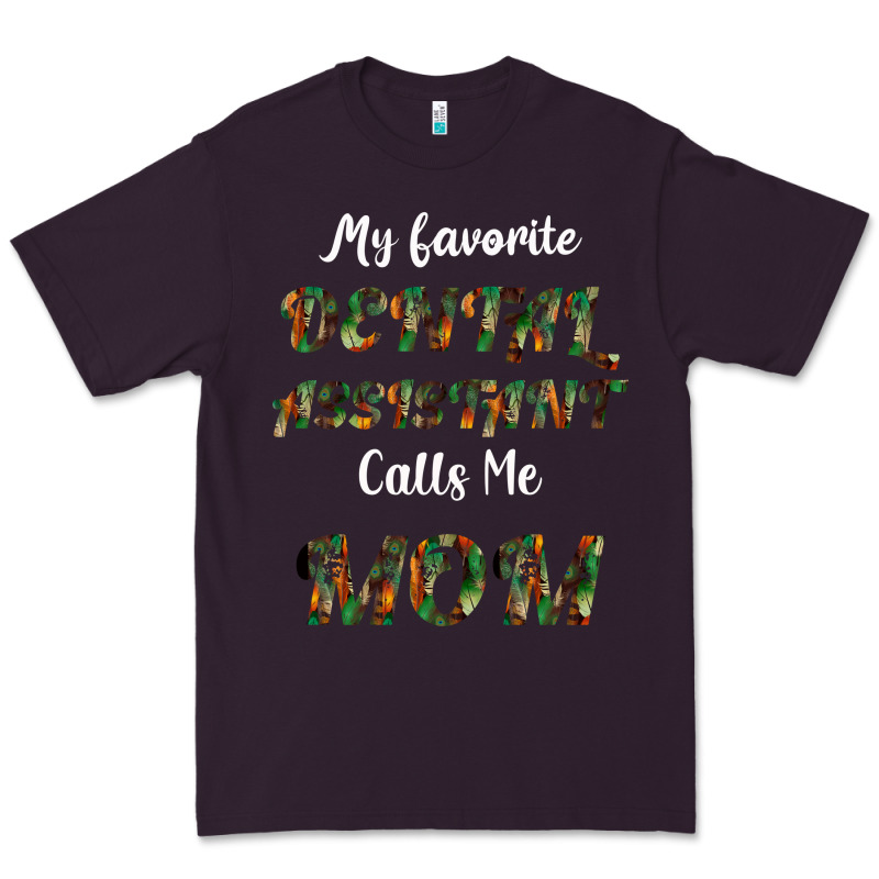 My Favorite Dental Assistant Calls Me Mom Premium Tee by Bettercallsaul | Teevron