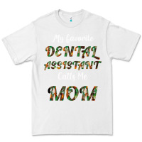 White My Favorite Dental Assistant Calls Me Mom Premium Tee - Bettercallsaul
