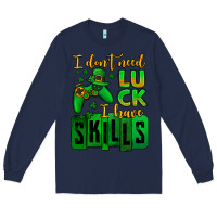Navy St. Patrick's I don't need luck i have skills Long Sleeve Tee - OliviaCreatesArt