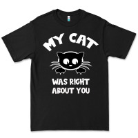 Black My Cat Was Right About You Premium Tee - Bettercallsaul