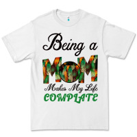 White Being A Mom Makes My Life Complete For dark Premium Tee - Bettercallsaul