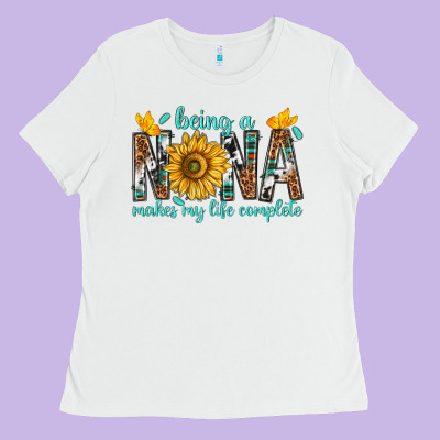 Being A Nana Makes My Life Complete Ladies Tee Designed By Texasbilliewilder