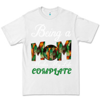 White Being A Mom Makes My Life Complete For dark Premium Tee - Bettercallsaul