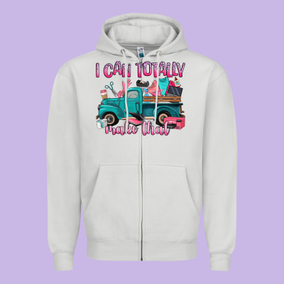 I Can Totally Make That Zipper Hoodie Designed By Artiststas