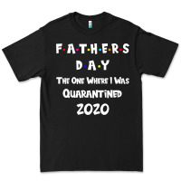 Father S Day The One Where I Was Quarantined 2020 Premium Tee | Teevron