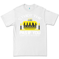White Study the past if you would define the future shi Premium Tee - Bettercallsaul