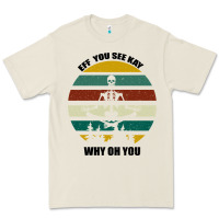 Bone Eff You See Kay Why Oh You Premium Tee - Bettercallsaul