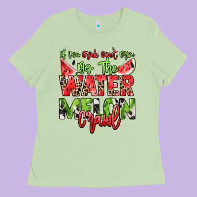 If You Drink Don't Drive Do The Watermelon Crawl Ladies Tee Designed By Nancycooperartshop