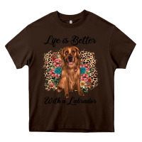 Chocolate Brown life is better with a labrador Heavy Core Tee - JahusDesignShop