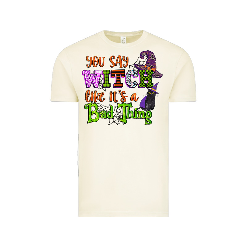 You Say Witch Like Its A Bad Thing Vintage Tee by CowGirlArtShop | Teevron
