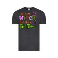 Vintage Black you say witch like its a bad thing Vintage Tee - CowGirlArtShop