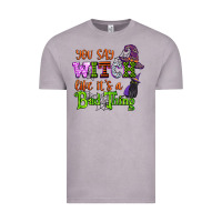 Vintage Zinc you say witch like its a bad thing Vintage Tee - CowGirlArtShop