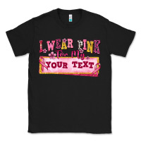 Black i wear pink for my custom Classic Tee - texasbilliewilder