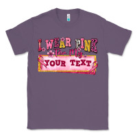 Lavender i wear pink for my custom Classic Tee - texasbilliewilder