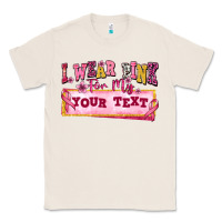 Natural i wear pink for my custom Classic Tee - texasbilliewilder