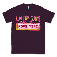 Plum i wear pink for my custom Classic Tee - texasbilliewilder