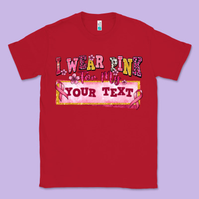 I Wear Pink For My Custom Classic Tee Designed By Texasbilliewilder