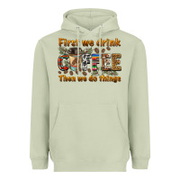 Matcha first we drink then we do things Heavyweight Hoodie - BarkalooDesign