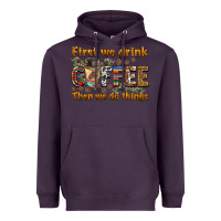 Plum first we drink then we do things Heavyweight Hoodie - BarkalooDesign