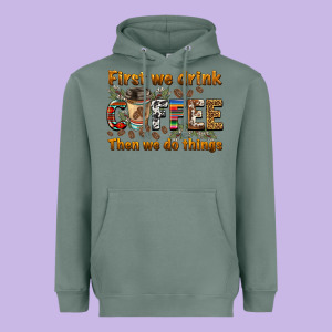 First We Drink Then We Do Things Heavyweight Hoodie Designed By Barkaloodesign