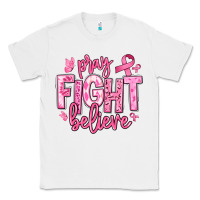 White pray fight believe breast cancer Classic Tee - texasbilliewilder