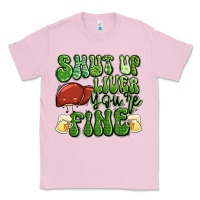 Bubblegum Pink shut up liver you're fine st patricks day Classic Tee - Artiststas