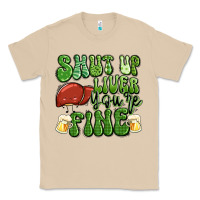 Mushroom shut up liver you're fine st patricks day Classic Tee - Artiststas