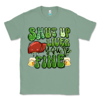 Sage shut up liver you're fine st patricks day Classic Tee - Artiststas