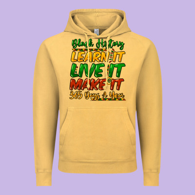 Black History Learn It Live It Make It 365 Days Vintage Hoodie Designed By Howdyjamesfarm