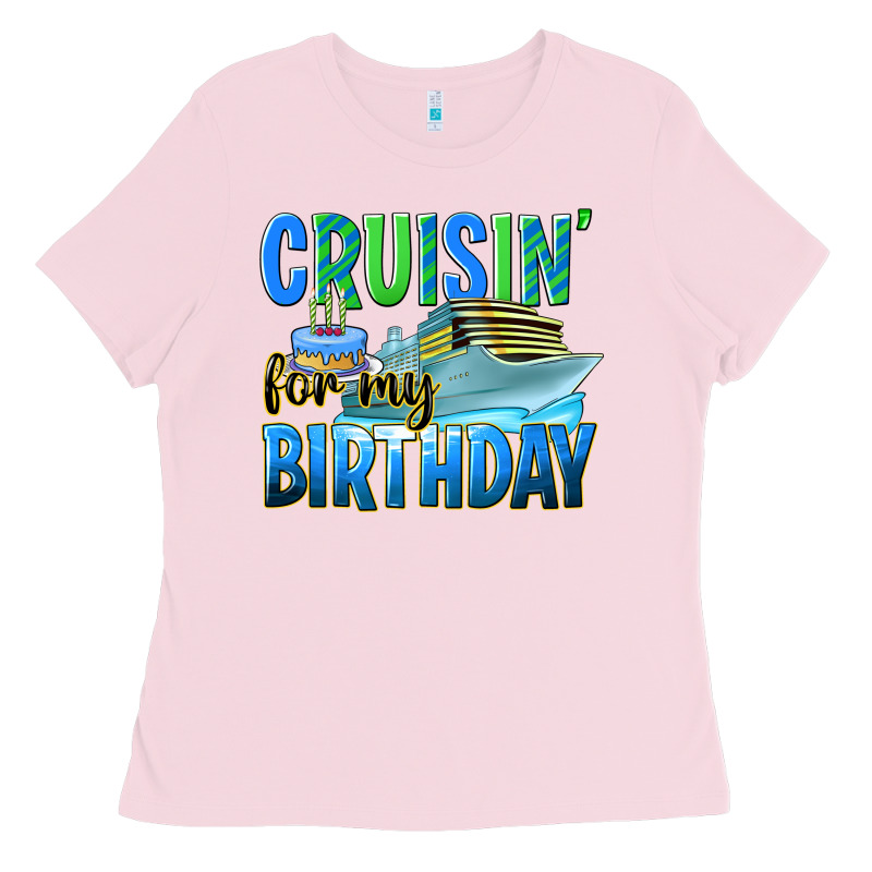 Cruisin' For My Birthday Ladies Tee by texasbilliewilder | Teevron
