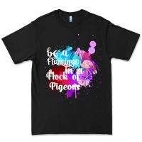 Black Be a Flamingo in a Flock of Pigeons Premium Tee - Bettercallsaul