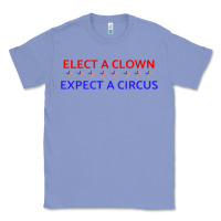 Colony Blue Elect A Clown Expect A Circus Political Classic Tee - trangStudio