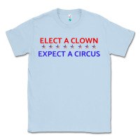Dusty Blue Elect A Clown Expect A Circus Political Classic Tee - trangStudio