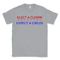 Heather Grey Elect A Clown Expect A Circus Political Classic Tee - trangStudio