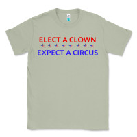 Matcha Elect A Clown Expect A Circus Political Classic Tee - trangStudio