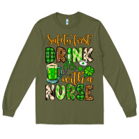 Army Green St. Patrick's Safety first drink with a Nurse Long Sleeve Tee - OliviaCreatesArt