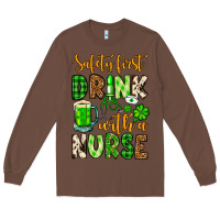 Chestnut St. Patrick's Safety first drink with a Nurse Long Sleeve Tee - OliviaCreatesArt