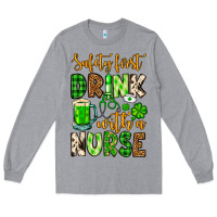 Heather Grey St. Patrick's Safety first drink with a Nurse Long Sleeve Tee - OliviaCreatesArt