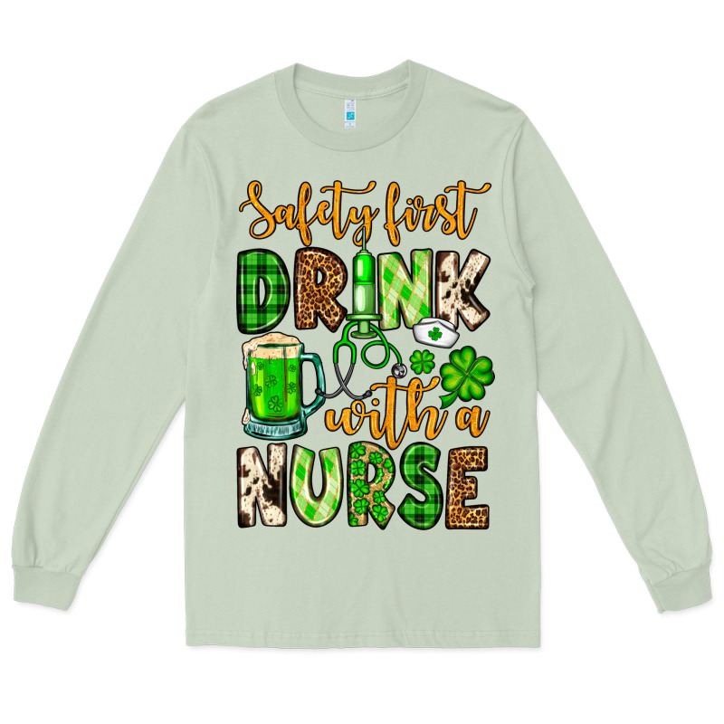 St. Patrick's Safety First Drink With A Nurse Long Sleeve Tee by OliviaCreatesArt | Teevron