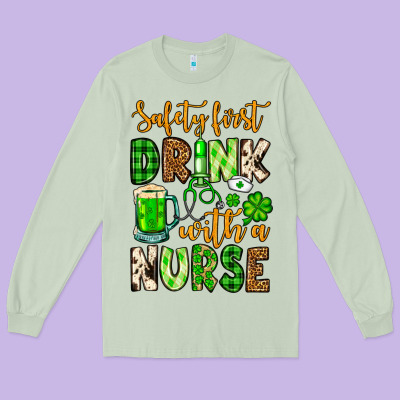 St. Patrick's Safety First Drink With A Nurse Long Sleeve Tee Designed By Oliviacreatesart