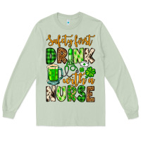 Matcha St. Patrick's Safety first drink with a Nurse Long Sleeve Tee - OliviaCreatesArt