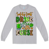 Moon Dust St. Patrick's Safety first drink with a Nurse Long Sleeve Tee - OliviaCreatesArt