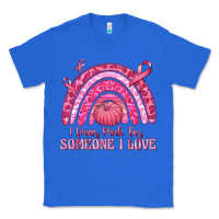True Royal i wear pink for someone i love Classic Tee - texasbilliewilder
