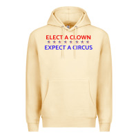 Pina Colada Elect A Clown Expect A Circus Political Premium Hoodie - trangStudio