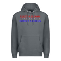 Rock Elect A Clown Expect A Circus Political Premium Hoodie - trangStudio