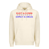 Tofu Elect A Clown Expect A Circus Political Premium Hoodie - trangStudio