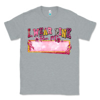 Heather Grey Personalized i wear pink for my Classic Tee - texasbilliewilder